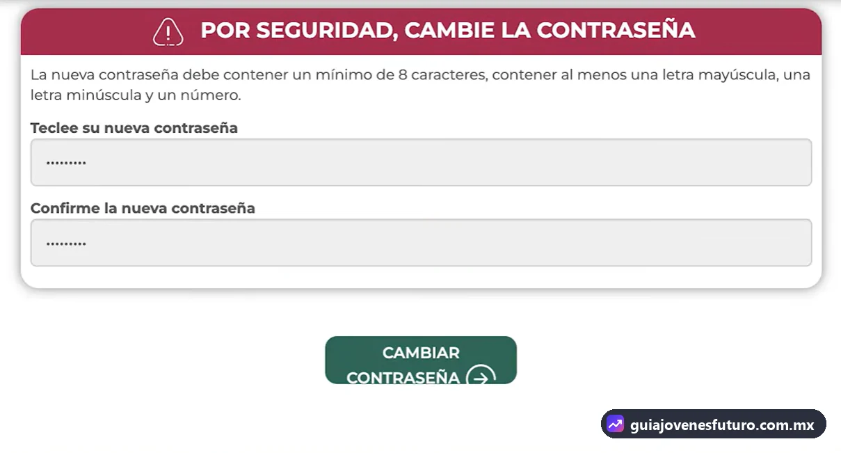 Aviso Por seguridad, cambie la contraseña de la plataforma de Jóvenes Construyendo el Futuro con las reglas de la nueva contraseña
